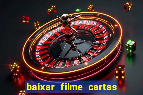 baixar filme cartas para julieta legendado